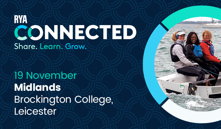Banner graphic for RYA Connected conference for the Midlands with RYA logo and the words share-learn-grow, 19 November Brockington College Leciester, with three women sailing a boat in a circular frame. 